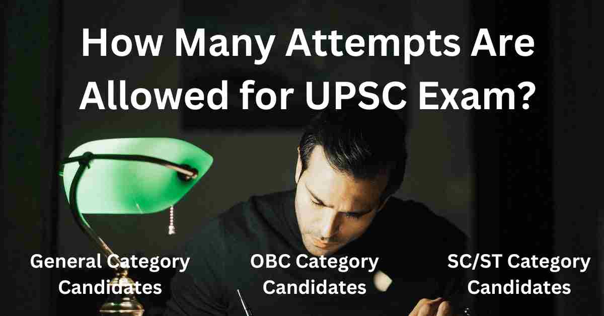 attempts are allowed for upsc exams - how many attempts for upsc exam